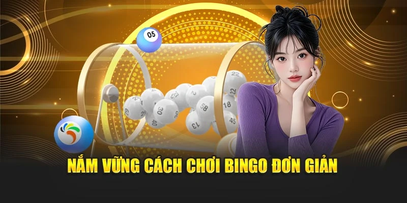 Nắm vững cách chơi Bingo đơn giản